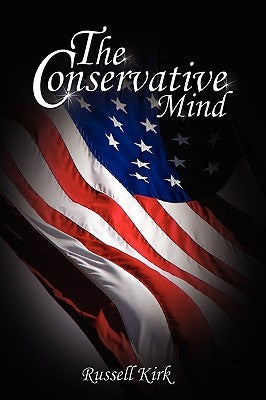 The Conservative Mind: From Burke to Eliot by Kirk, Russell