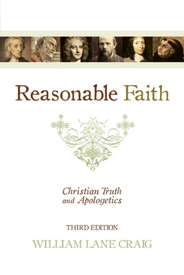 Reasonable Faith: Christian Truth and Apologetics (3rd Edition) by Craig, William Lane