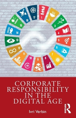 Corporate Responsibility in the Digital Age by Verbin, Ivri