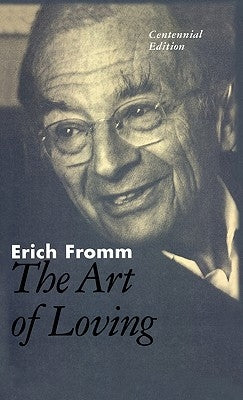 The Art of Loving: The Centennial Edition by Fromm, Erich