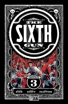 The Sixth Gun Omnibus Vol. 3 by Bunn, Cullen