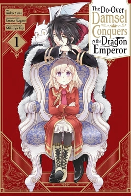 The Do-Over Damsel Conquers the Dragon Emperor, Vol. 1 (Manga): Volume 1 by Nagase, Sarasa