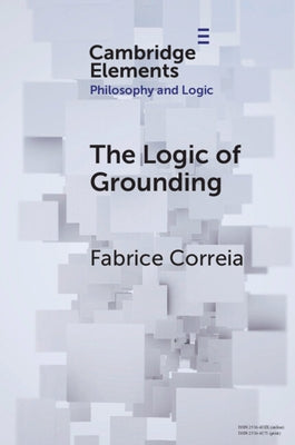 The Logic of Grounding by Correia, Fabrice