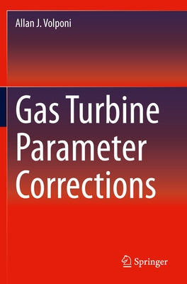 Gas Turbine Parameter Corrections by Volponi, Allan J.