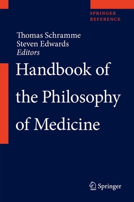 Handbook of the Philosophy of Medicine by Schramme, Thomas