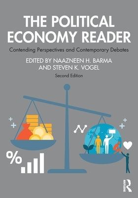 The Political Economy Reader: Contending Perspectives and Contemporary Debates by Barma, Naazneen H.