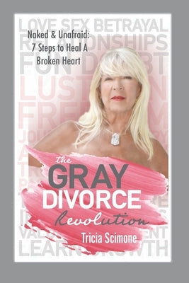 The Gray Divorce Revolution by Scimone, Tricia