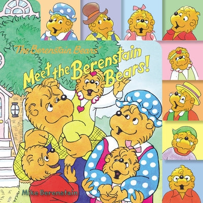 The Berenstain Bears: Meet the Berenstain Bears! by Berenstain, Mike