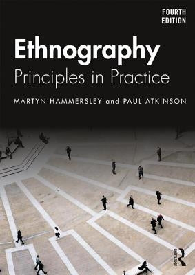 Ethnography: Principles in Practice by Hammersley, Martyn