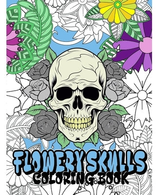 Flowery Skulls Coloring Book by Bruyere, Tamara