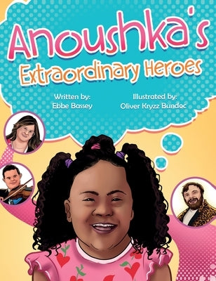 Anoushka's Extraordinary Heroes by Bassey, Ebbe