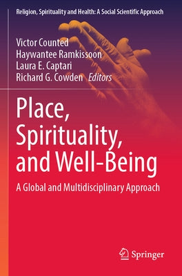 Place, Spirituality, and Well-Being: A Global and Multidisciplinary Approach by Counted, Victor