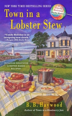 Town in a Lobster Stew: A Candy Holliday Murder Mystery by Haywood, B. B.