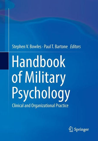 Handbook of Military Psychology: Clinical and Organizational Practice by Bowles, Stephen V.