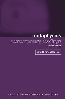 Metaphysics: Contemporary Readings: 2nd Edition by Loux, Michael