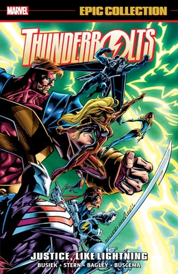 Thunderbolts Epic Collection: Justice, Like Lightning by Busiek, Kurt