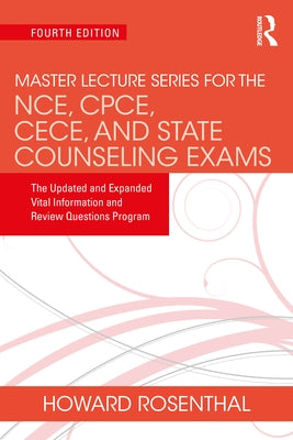 Master Lecture Series for the NCE, CPCE, CECE, and State Counseling Exams: The Updated and Expanded Vital Information and Review Questions Program by Author, Unknown