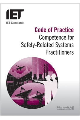 Code of Practice: Competence for Safety Related Systems Practitioners by The Institution of Engineering and Techn