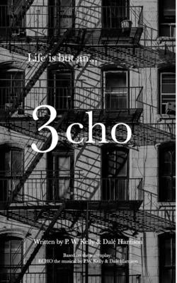 Life Is But An Echo: 1st Edition by Kelly, Pw