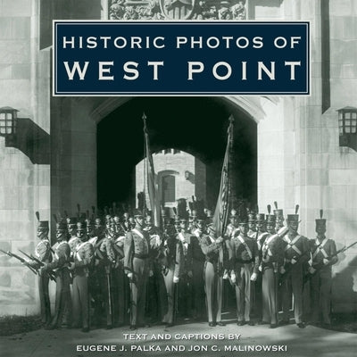 Historic Photos of West Point by Palka, Eugene J.