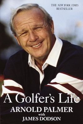 A Golfer's Life by Palmer, Arnold