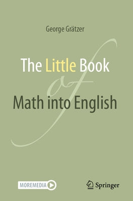 The Little Book of Math Into English by Gr?tzer, George