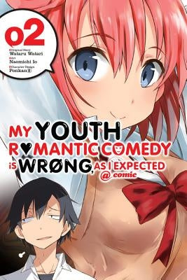 My Youth Romantic Comedy Is Wrong, as I Expected @ Comic, Vol. 2 (Manga): Volume 2 by Watari, Wataru