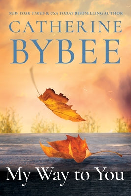 My Way to You by Bybee, Catherine