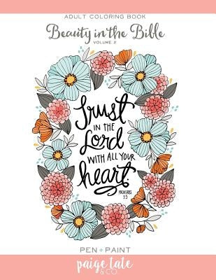 Beauty in the Bible, Volume 2: Adult Coloring Book by Paige Tate