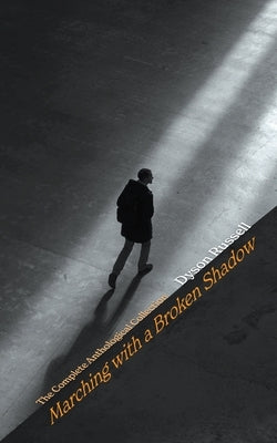 Marching with a Broken Shadow by Russell, Dyson