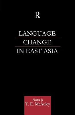 Language Change in East Asia by McAuley, T. E.