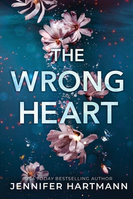 The Wrong Heart by Hartmann, Jennifer