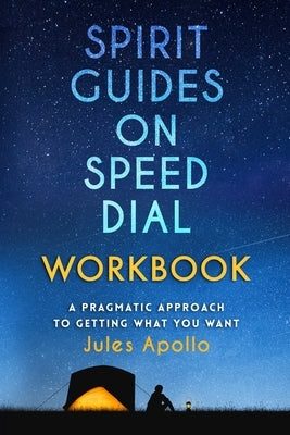 Spirit Guides on Speed Dial Workbook by Apollo, Jules