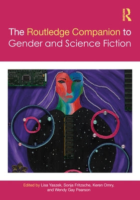 The Routledge Companion to Gender and Science Fiction by Yaszek, Lisa