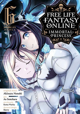 Free Life Fantasy Online: Immortal Princess (Manga) Vol. 6 by Nenohi, Akisuzu