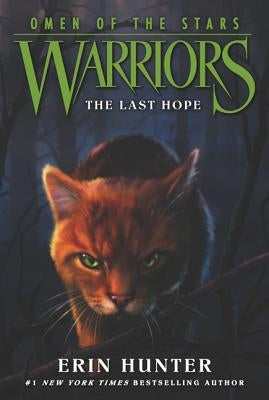 Warriors: Omen of the Stars #6: The Last Hope by Hunter, Erin