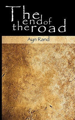 The End of the Road by Rand, Ayn