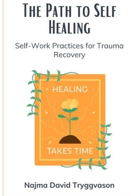 The Path to Self-Healing by Tryggvason, Najma David