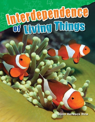 Interdependence of Living Things by Herweck Rice, Dona