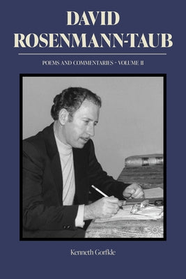 David Rosenmann-Taub: Poems and Commentaries: Volume II by Rosenmann-Taub, David