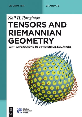 Tensors and Riemannian Geometry: With Applications to Differential Equations by Ibragimov, Nail H.