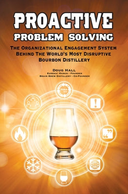 Proactive Problem Solving: How Everyone Can Fix Problems & Find Ideas for Working Smarter! by Hall, Doug