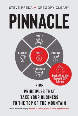 Pinnacle: Five Principles that Take Your Business to the Top of the Mountain by Preda, Steve