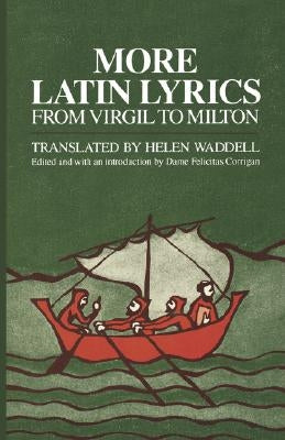 More Latin Lyrics, from Virgil to Milton by Corrigan, Dame Felicitas