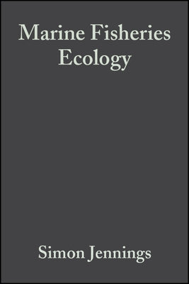 Marine Fisheries Ecology by Jennings, Simon