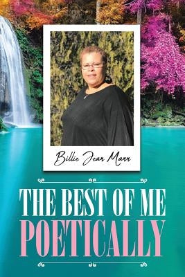 The Best of Me Poetically by Mann, Billie Jean