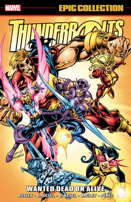 Thunderbolts Epic Collection: Wanted Dead or Alive by Busiek, Kurt