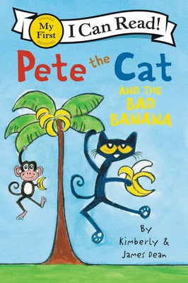 Pete the Cat and the Bad Banana by Dean, James