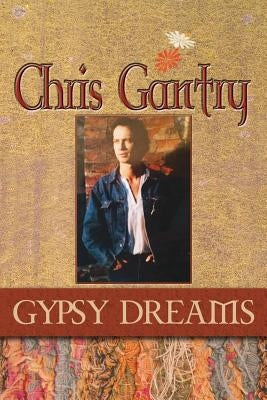 Chris Gantry Gypsy Dreams by Gantry, Chris