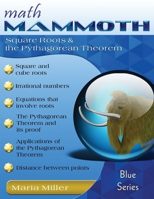 Math Mammoth Square Roots & the Pythagorean Theorem by Miller, Maria